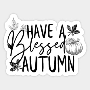 Have a Blessed Autumn Sticker